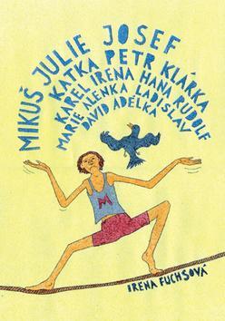 Kniha Mikuš Julie Josef Katka Petr Klárka Karel Irena Hana Rudolf Marie Alenka Ladislav David Adélka