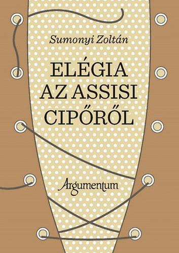 Elégia az assisi cipőről - Zoltán Sumonyi