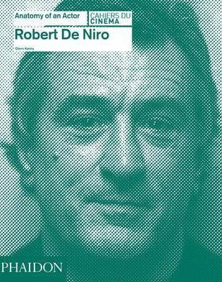 De Niro Robert: Anatomy of an Actor