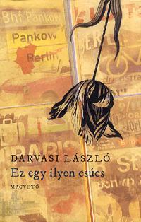 Kniha Ez egy ilyen csúcs - László Darvasi