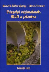 Vászolyi vízimalmok - Henn Istvánné,Horváth Zoltán György