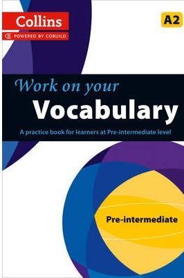 Work on your Vocabulary - Pre-intermediate A2