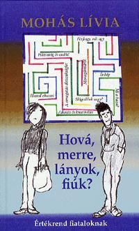 Hová, merre, lányok, fiúk?