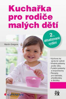 Kuchařka pro rodiče malých dětí 2. aktualizované vydání