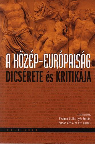 A közép-európaiság dicsérete és kritikája