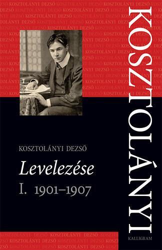 Kosztolányi Dezső levelezése 1.