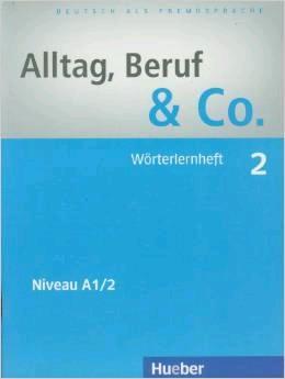 Kniha Alltag, Beruf & Co. 2 A1/2 Worterlernheft - Norbert Becker,Jörg Braunert