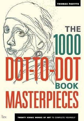 The 1000 Dot-to-Dot Book: Masterpieces