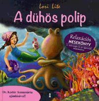 Kniha A dühös polip - Lori Lite