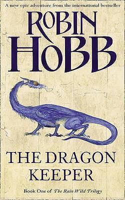 The Dragon Keeper (The Rain Wild Chronicles 1)