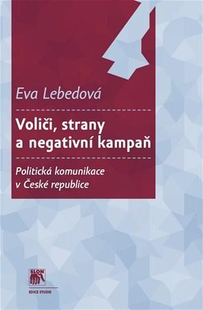 Kniha Voliči, strany a negativní kampaň - Eva Lebedová