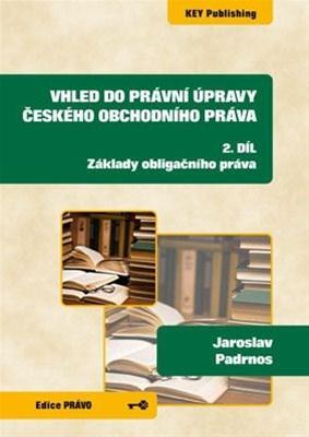 Vhled do právní úpravy českého obchodního práva - 2. díl - Jaroslav Padrnos