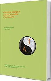 Kniha Verbálne kategórie aspekt a tempus v slovenčine - Pavol Žigo,Miloslava Sokolová
