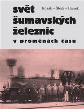Svět šumavských železnic
