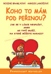 Koho to mam pod perinou