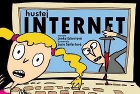 Hustej internet - Lenka Eckertová,Lucie Seifertová