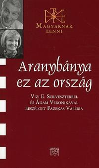 Kniha Aranybánya ez az ország - Valéria Fazekas