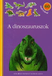 A dinoszauruszok - Matricás foglalkoztatókönyv
