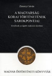 A magyarság korai történetének sarokpontjai