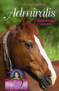 Tilly lovas történetei 2: Admirális - Születésnapi ajándék - Pippa Funnell