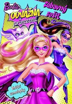 Barbie Odvážna princezná Zábavný zošit