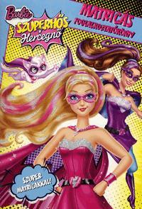 Barbie Szuperhős Hercegnő - Matricás foglalkoztatókönyv