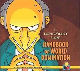 C. Montgomery Burns' Handbook of World Domination