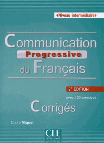 Communication Progressive Du Francais Niveau Intermediaire Corrigés 2e éd.