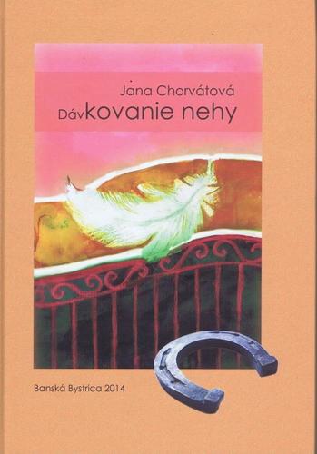 Kniha Dávkovanie nehy - Jana Chorvátová