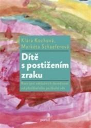 Dítě s postižením zraku - Klára Kochová,Markéta Schaeferová