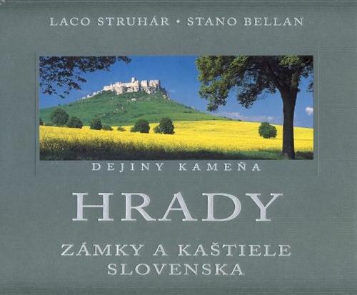 Hrady zámky a kaštiele Slovenska - Stano Bellan,Laco Struhár