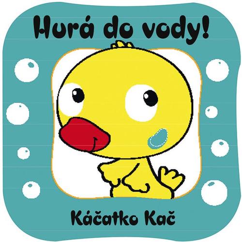 Hurá, do vody! Káčatko Kač
