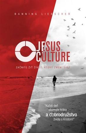 Kniha Jesus Culture - Banning Liebscher