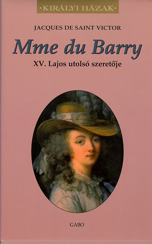 Mme du Barry XV. Lajos utolsó szeretője