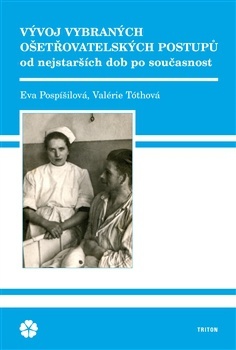 Vývoj vybraných ošetřovatelských postupů od nejst