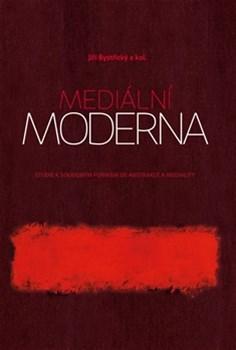 Kniha Mediální moderna - Studie k soudobým for