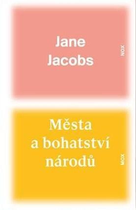 Kniha Města a bohatství národů - Jane Jacobs