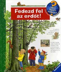 Kniha Mit? Miért? Hogyan? Fedezd fel az erdőt! - Angela Weinhold