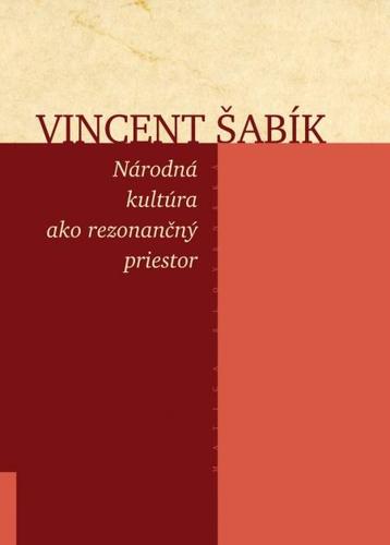 Kniha Národná kultúra ako rezonančný priestor - Vincent Šabík