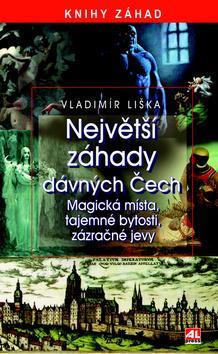 Největší záhady dávných Čech - Vladimír Liška