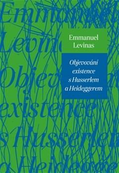 Kniha Objevování existence s Husserlem a Heideggerem - Emmanuel Lévinas