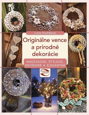 Kniha Originálne vence a prírodné dekorácie