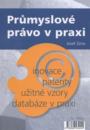 Průmyslové právo v praxi - Josef Zima