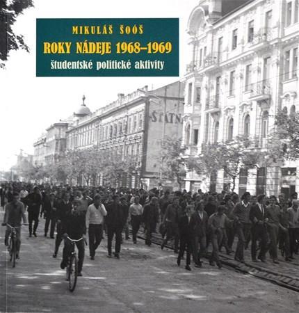 Roky nádeje 1968-1969 - Mikuláš Šoóš
