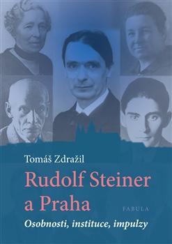 Kniha Rudolf Steiner a Praha - Tomáš Zdražil