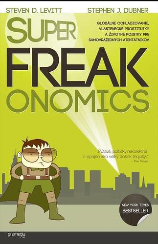 SuperFreakonomics 2. vydanie - Stephen J. Dubner,Steven D. Levitt