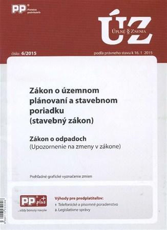Úplné znenia zákonov 6/2015 Zákon o územnom plánovaní a stavebnom poriadku (stavebný zákon)