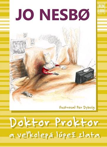 Doktor Proktor a veľká lúpež zlata (4) - Jo Nesbo,Eva Lavríková