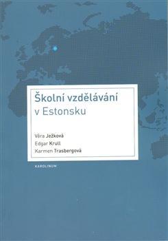Školní vzdělávání v Estonsku - Kolektív autorov,Věra Ježková