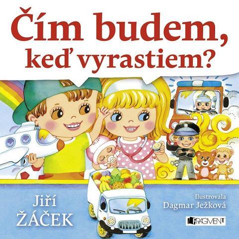 Čím budem, keď vyrastiem? - Jiří Žáček